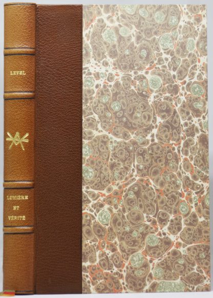 FRANC-MACONNERIE / LEVEL, A tous les Francs-Maçons du monde, lumière et vérité, ou réponses aux doctrines maçonniques exposées pat J.-M. Ragon dans son Cours philosophique et interprétatif des initiations anciennes et modernes, par l’abbé Level, curé de Delouze (Meuse). 1875