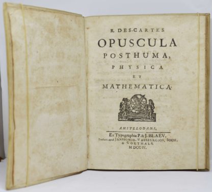 DESCARTES, R. Descartes opuscula posthuma, physica et mathematica. 1704