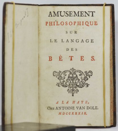 BOUGEANT, Amusement philosophique sur le langage des bêtes. 1739