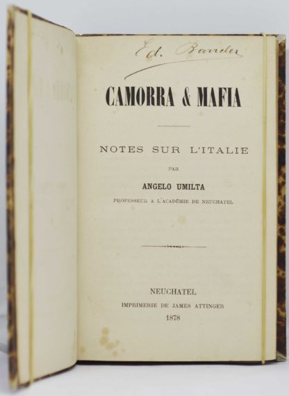 UMILTA, Camorra & Mafia. Notes sur l’Italie par Angelo Umilta, professeur à l’Académie de Neuchâtel. 1878