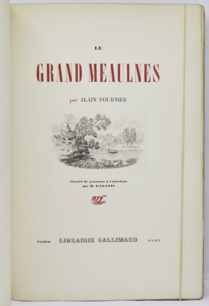 ALAIN-FOURNIER / GALANIS (ill.). Le Grand Meaulnes. Illustré de gravures à l'eau-forte de D. Galanis. 1927