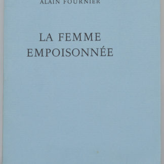 ALAIN-FOURNIER, La Femme empoisonnée. 1944