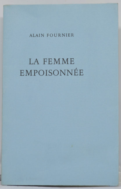 ALAIN-FOURNIER, La Femme empoisonnée. 1944