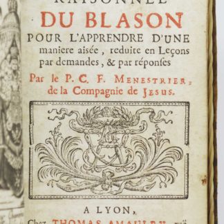 MENESTRIER / SILVESTRE. La nouvelle méthode raisonnée du blason pour apprendre d’une manière aisée, réduite en leçons par demandes, & par réponses. Par le père C F. Ménestrier, de la Compagnie de Jésus. 1696