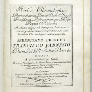 Bartholomeo Gaio, Series CHRONOLOGICA Patriarcharum, Ducum, Judicum, Regum, Pontificum, Postremorumque Regum Populi Hebraici Ab Adam usque ad Agrippam Iuniorem eorum gesta breviter complectens cum suis Iconibus.... 1724