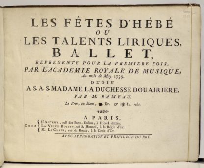 PARTITION MUSICALE XVIIIe SIECLE / RAMEAU, Les Fêtes d’Hébé, ou Les Talents liriques (sic !), ballet, représenté pour la première fois, par l’Académie royale de Musique, au mois de may 1739.