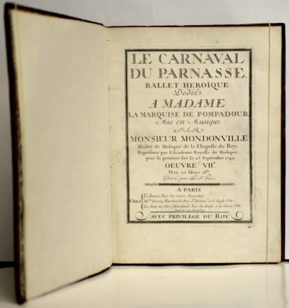PARTITION MUSICALE XVIIIe SIECLE / MONDONVILLE / FUZELIER, Le Carnaval du Parnasse, ballet héroïque dédié à Madame la marquise de Pompadour, mis en musique par Monsieur Mondonville maître de musique de la Chapelle du Roy... 1750