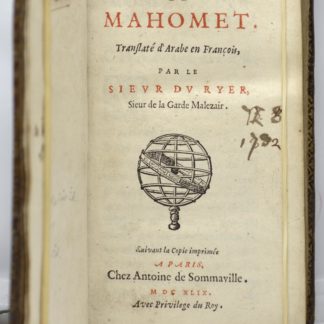 Alcoran. L'Alcoran de Mahomet, translaté d'Arabe en François par le Sieur du Ryer, Sieur de la Garde du Malezair. 1649