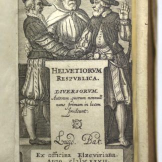 SIMLER, Helvetiorum Respublica diversorum autorum, quorum nonnulli nunc primum in lucem prodeunt. 1627