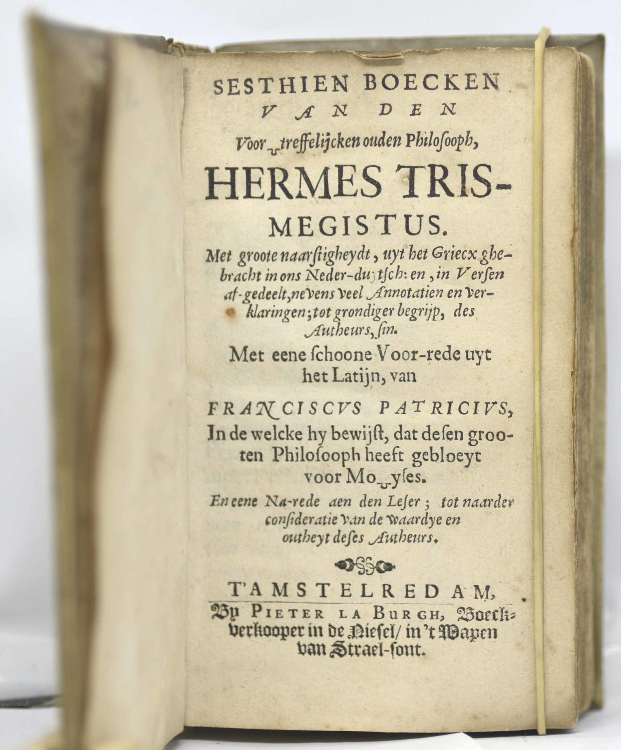 HERMÈS TRIMÉGISTE, Sesthien Boecken Hermes van den Voor treffelijcken ouden Philosooph, HERMES TRISMEGISTUS. Met groote naarstigheydt, uyt het Griecx ghebracht in ons Neder-duytschen, in Versen af-gedeelt, nevens veel Annotatien en verklaringen ; tot grondiger begrijp, des Antheurs, sin. 1652 – Image 2