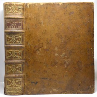 LEMERY, Dictionnaire Universel des Drogues Simples contenant leurs Noms, Origine, Choix, Principes, Vertus, Etymologie & ce qu'il y a de particulier dans les Animaux, dans les Vegetaux & dans les Mineraux… 1760