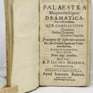 MASENIO, Palaestra eloquentiae Ligatae. Dramatica. Pars III & ultima... 1664