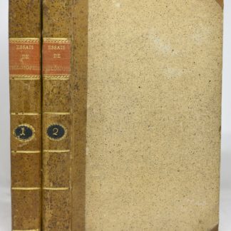 PRÉVOST, Essais de philosophie ou étude de l’esprit humain. 1er essai : Analyse des facultés de l’esprit humain. 2e essai : Logique [suivi de] de quelques opuscules de feu G. L. Le Sage. 1804-1805