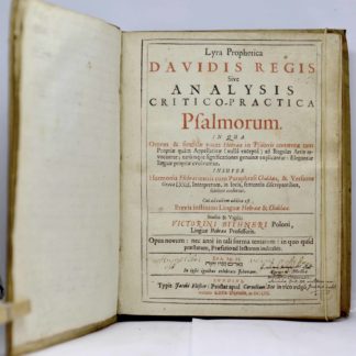 BYTHNER, Victorinus (1605-1670)LYRA PROPHETICA DAVIDIS REGIS : SIVE ANALYSIS CRITICO-PRACTICA PSALMORUM... Suivi de LINGUA ERUDITORUM : SIVE INSTITUTIO METHODICA LINGUAE SANCTAE...1653